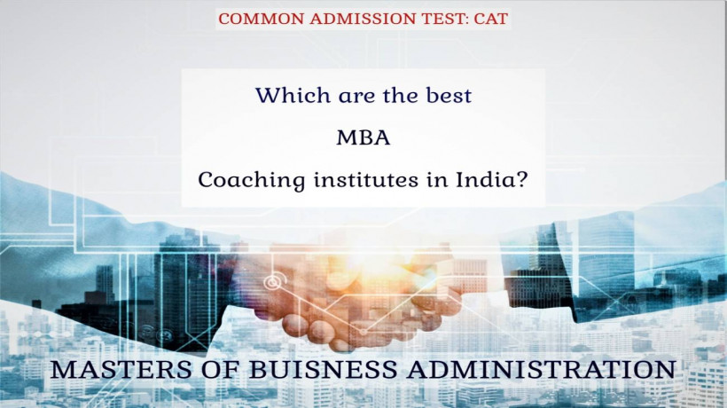 WhicharethebestMBACoachinginstitutesinIndia