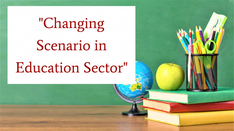 ChangingScenarioinEducationSector