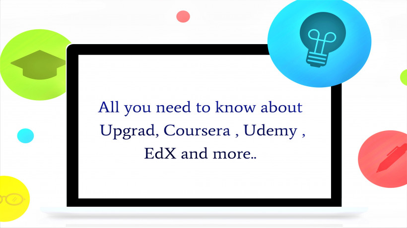 AllyouneedtoknowaboutUpgradCourseraUdemyEdXandmore