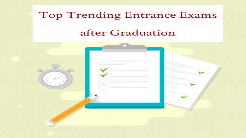 TopTrendingEntranceExamsafterGraduation