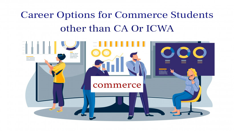 CareerOptionsforCommerceStudentsotherthanCAOrICWA