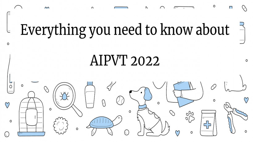 EverythingyouneedtoknowAllIndiaPreVeterinaryTest2022AIPVT